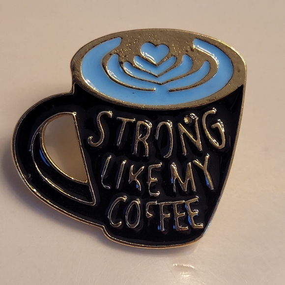 Strong Like My Coffee Enamel Pin - Picture 1 of 10